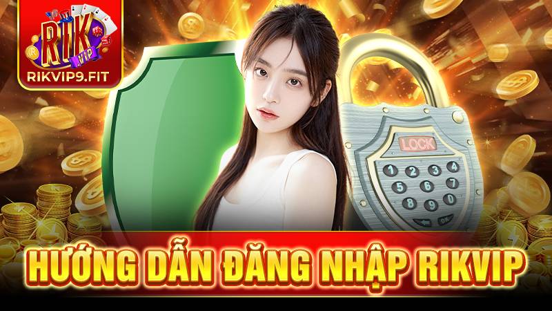 RIKVIP 33 Rikvip hướng dẫn đăng nhập