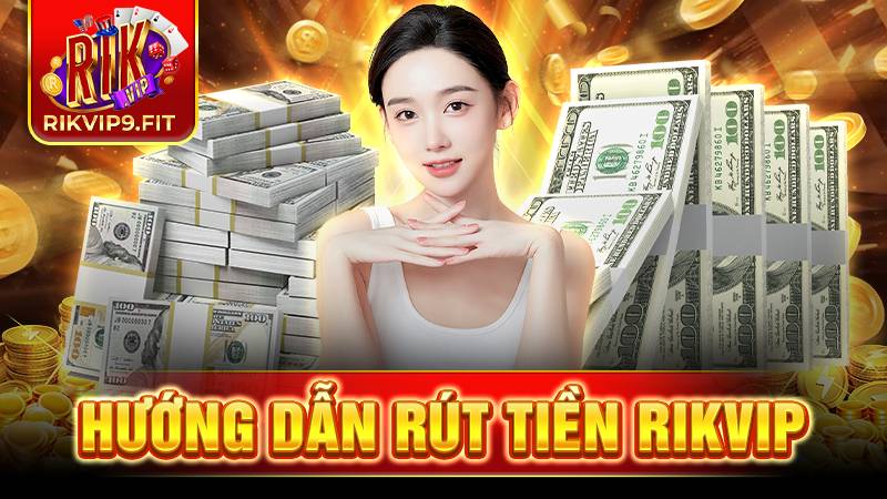 RIKVIP 35 Rikvip hướng dẫn rút tiền